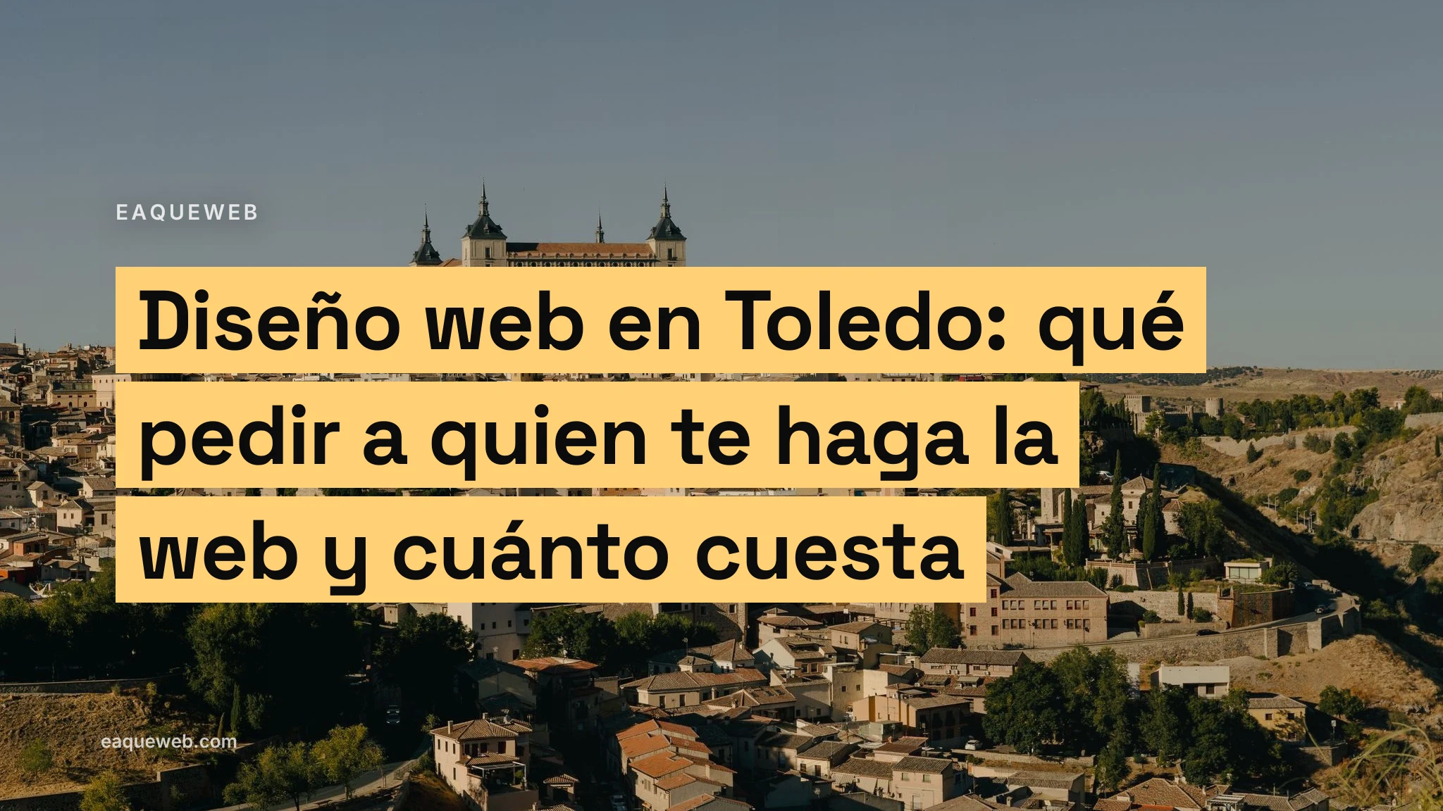 Diseño web en Toledo: qué pedir a quien te haga la web y cuánto cuesta